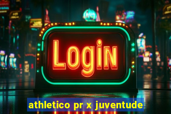 athletico pr x juventude